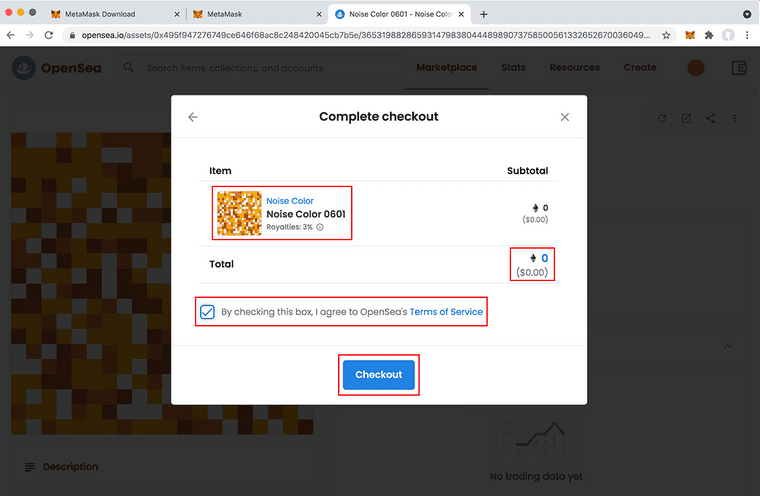 After checking the final price and OpenSea's terms of service, initiate the confirmation of your transaction by clicking "Checkout".